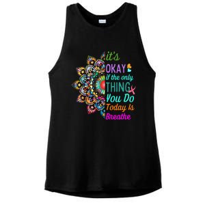 Its Okay If The Only Thing You Do Today Is Breathe Ladies PosiCharge Tri-Blend Wicking Tank