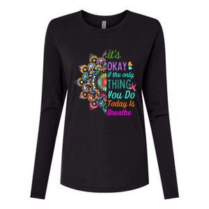 Its Okay If The Only Thing You Do Today Is Breathe Womens Cotton Relaxed Long Sleeve T-Shirt