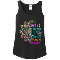 Its Okay If The Only Thing You Do Today Is Breathe Ladies Essential Tank