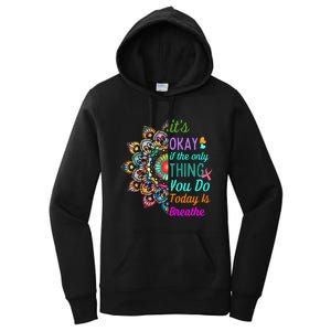 Its Okay If The Only Thing You Do Today Is Breathe Women's Pullover Hoodie