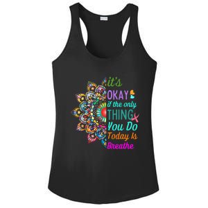 Its Okay If The Only Thing You Do Today Is Breathe Ladies PosiCharge Competitor Racerback Tank