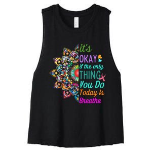 Its Okay If The Only Thing You Do Today Is Breathe Women's Racerback Cropped Tank