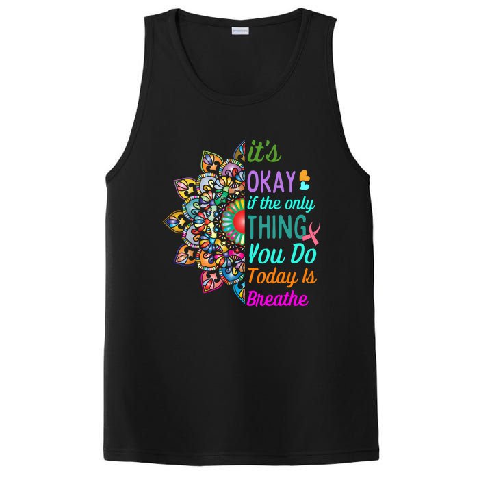 Its Okay If The Only Thing You Do Today Is Breathe PosiCharge Competitor Tank