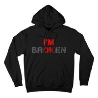 Im Ok Im Broken Invisible Illness Men Women I Am Ok Broken Hoodie