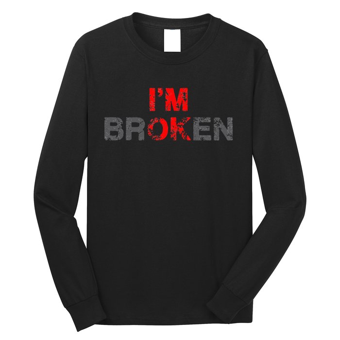 Im Ok Im Broken Invisible Illness Men Women I Am Ok Broken Long Sleeve Shirt