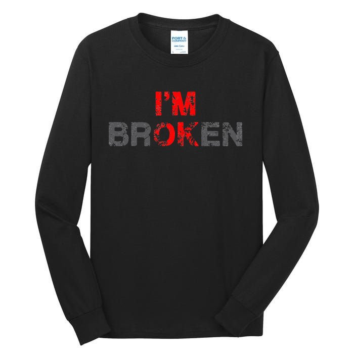 Im Ok Im Broken Invisible Illness Men Women I Am Ok Broken Tall Long Sleeve T-Shirt