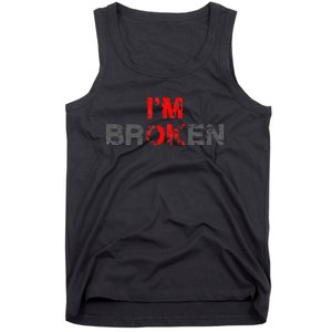 Im Ok Im Broken Invisible Illness Men Women I Am Ok Broken Tank Top