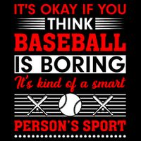 It's Okay If You Think Baseball Is Boring It's Kind Of A Smart Person's Sport Flatbill Hat