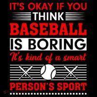 It's Okay If You Think Baseball Is Boring It's Kind Of A Smart Person's Sport Visor