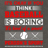 It's Okay If You Think Baseball Is Boring It's Kind Of A Smart Person's Sport Cotton Canvas Backpack