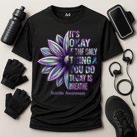 It's Okay If The Only Thing You Do Today Is Breathe Suicide Awareness Performance Shirt
