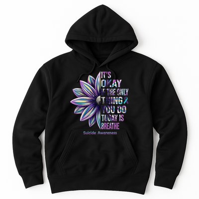 It's Okay If The Only Thing You Do Today Is Breathe Suicide Awareness Hoodie