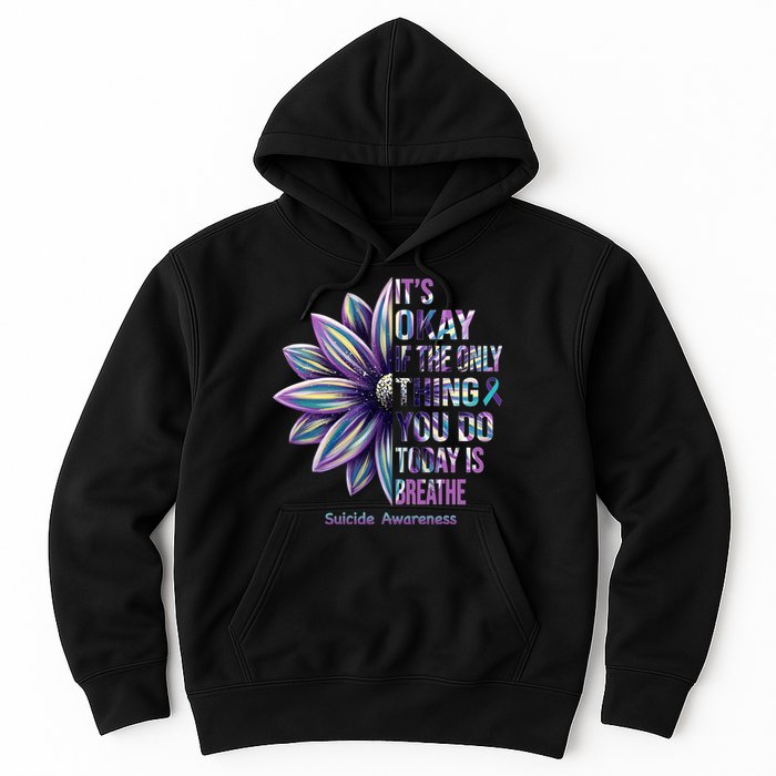 It's Okay If The Only Thing You Do Today Is Breathe Suicide Awareness Hoodie
