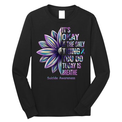 It's Okay If The Only Thing You Do Today Is Breathe Suicide Awareness Long Sleeve Shirt