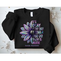 It's Okay If The Only Thing You Do Today Is Breathe Suicide Awareness Sweatshirt