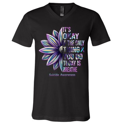 It's Okay If The Only Thing You Do Today Is Breathe Suicide Awareness V-Neck T-Shirt