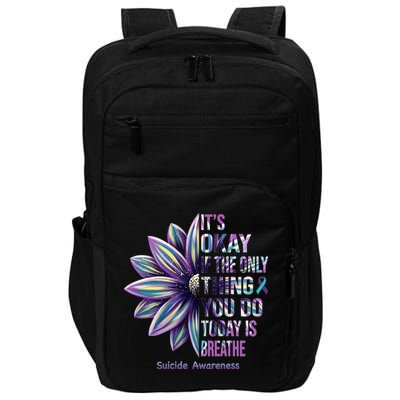 It's Okay If The Only Thing You Do Today Is Breathe Suicide Awareness Impact Tech Backpack