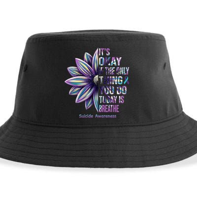 It's Okay If The Only Thing You Do Today Is Breathe Suicide Awareness Sustainable Bucket Hat