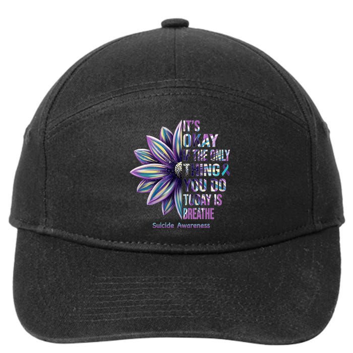 It's Okay If The Only Thing You Do Today Is Breathe Suicide Awareness 7-Panel Snapback Hat