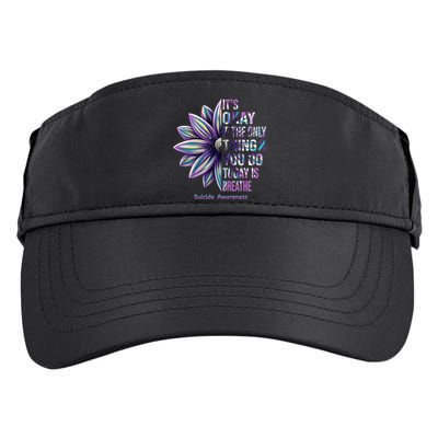 It's Okay If The Only Thing You Do Today Is Breathe Suicide Awareness Adult Drive Performance Visor