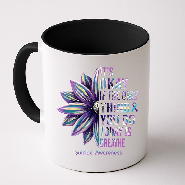 It's Okay If The Only Thing You Do Today Is Breathe Suicide Awareness Mug