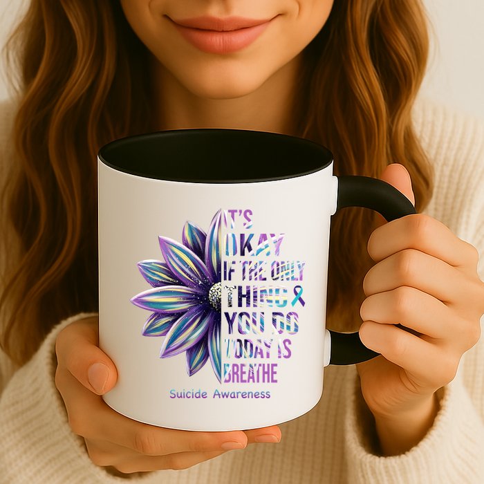 It's Okay If The Only Thing You Do Today Is Breathe Suicide Awareness Mug