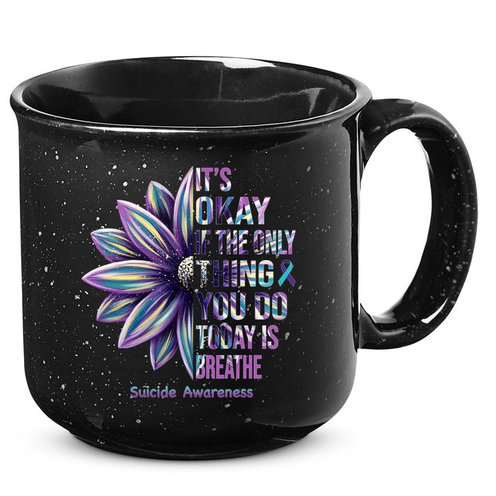 It's Okay If The Only Thing You Do Today Is Breathe Suicide Awareness 15oz Campfire Ceramic Mug