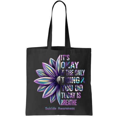 It's Okay If The Only Thing You Do Today Is Breathe Suicide Awareness Bag