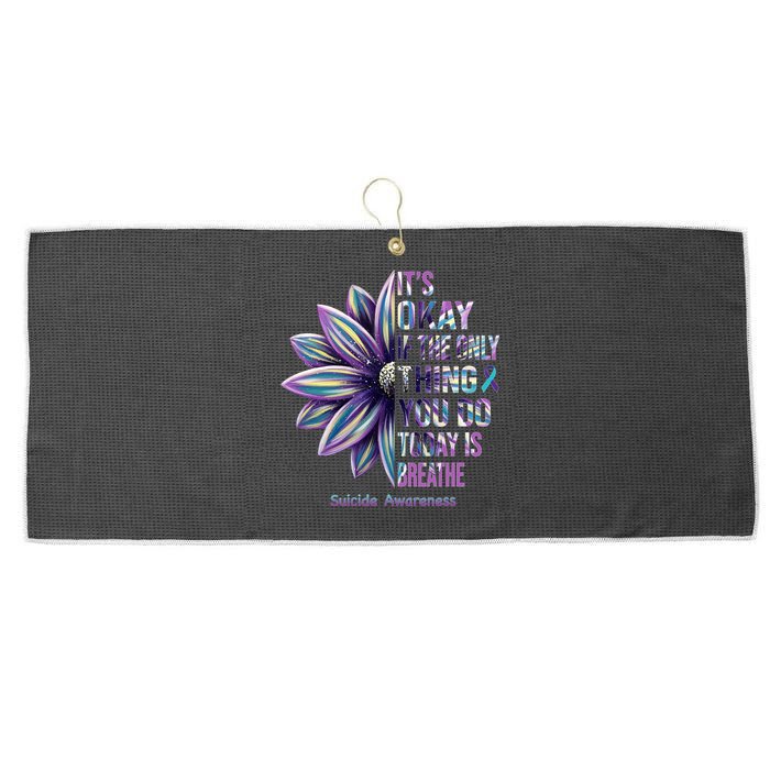 It's Okay If The Only Thing You Do Today Is Breathe Suicide Awareness Large Microfiber Waffle Golf Towel