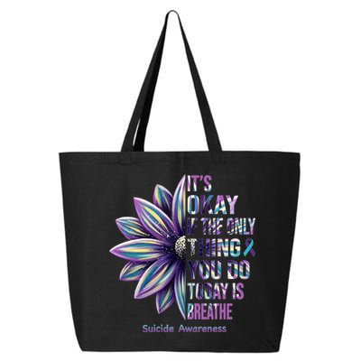 It's Okay If The Only Thing You Do Today Is Breathe Suicide Awareness 25L Jumbo Tote