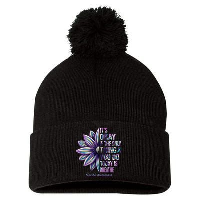 It's Okay If The Only Thing You Do Today Is Breathe Suicide Awareness Pom Pom 12in Knit Beanie