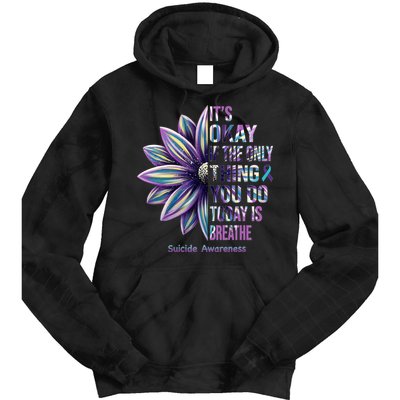 It's Okay If The Only Thing You Do Today Is Breathe Suicide Awareness Tie Dye Hoodie