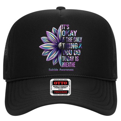 It's Okay If The Only Thing You Do Today Is Breathe Suicide Awareness Trucker Hat