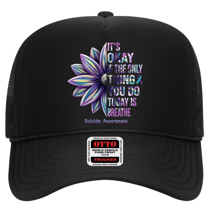It's Okay If The Only Thing You Do Today Is Breathe Suicide Awareness Trucker Hat