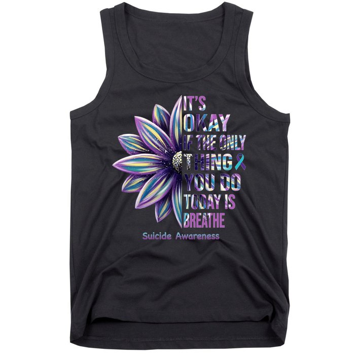 It's Okay If The Only Thing You Do Today Is Breathe Suicide Awareness Tank Top