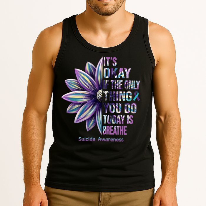 It's Okay If The Only Thing You Do Today Is Breathe Suicide Awareness Tank Top