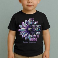 It's Okay If The Only Thing You Do Today Is Breathe Suicide Awareness Toddler T-Shirt