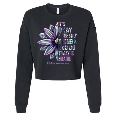 It's Okay If The Only Thing You Do Today Is Breathe Suicide Awareness Cropped Pullover Crew