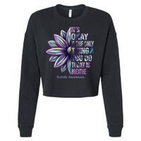 It's Okay If The Only Thing You Do Today Is Breathe Suicide Awareness Cropped Pullover Crew