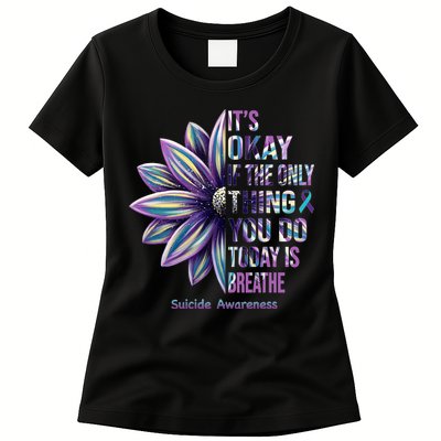 It's Okay If The Only Thing You Do Today Is Breathe Suicide Awareness Womens T-Shirt
