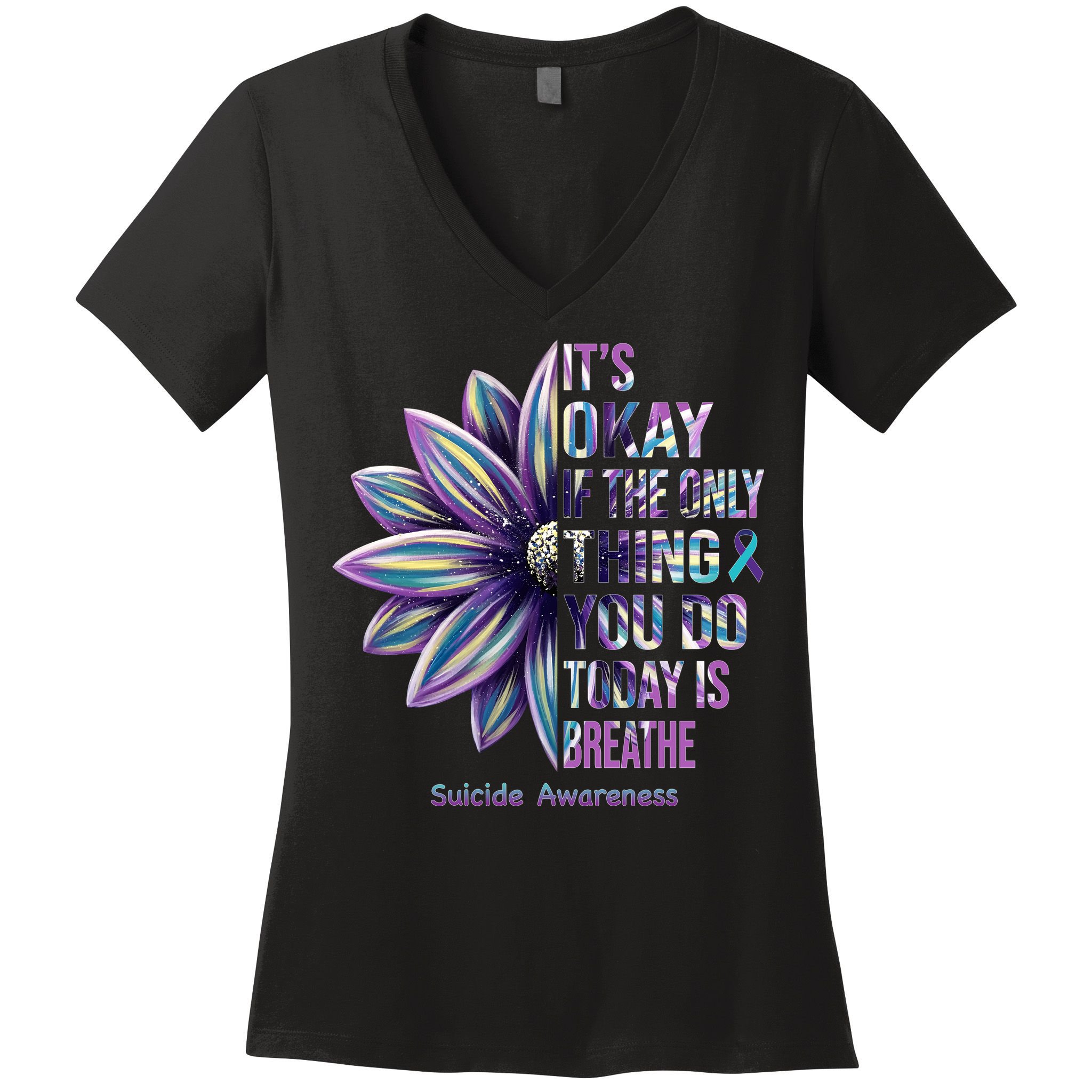 It's Okay If The Only Thing You Do Today Is Breathe Suicide Awareness Women's V-Neck T-Shirt