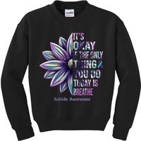 It's Okay If The Only Thing You Do Today Is Breathe Suicide Awareness Kids Sweatshirt