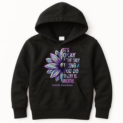 It's Okay If The Only Thing You Do Today Is Breathe Suicide Awareness Kids Hoodie