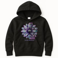 It's Okay If The Only Thing You Do Today Is Breathe Suicide Awareness Kids Hoodie