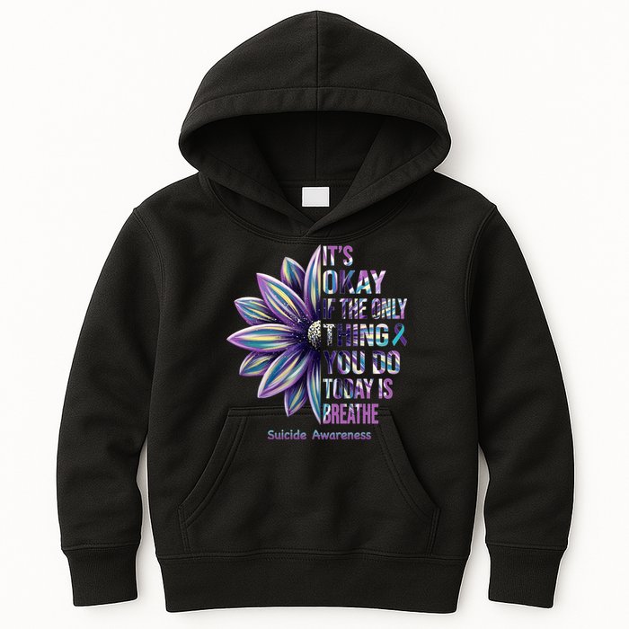 It's Okay If The Only Thing You Do Today Is Breathe Suicide Awareness Kids Hoodie