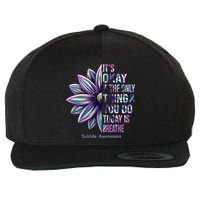 It's Okay If The Only Thing You Do Today Is Breathe Suicide Awareness Wool Snapback Cap