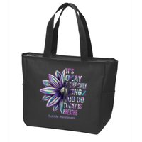 It's Okay If The Only Thing You Do Today Is Breathe Suicide Awareness Zip Tote Bag