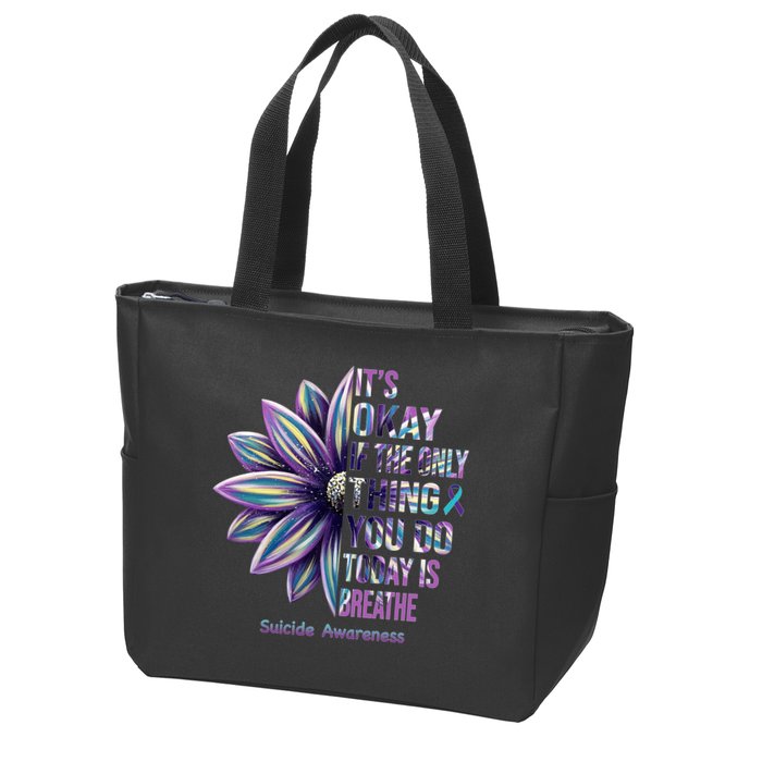 It's Okay If The Only Thing You Do Today Is Breathe Suicide Awareness Zip Tote Bag