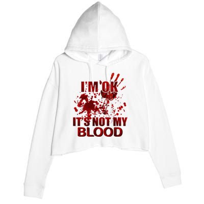 IM Ok ItS Not My Blood Crop Fleece Hoodie