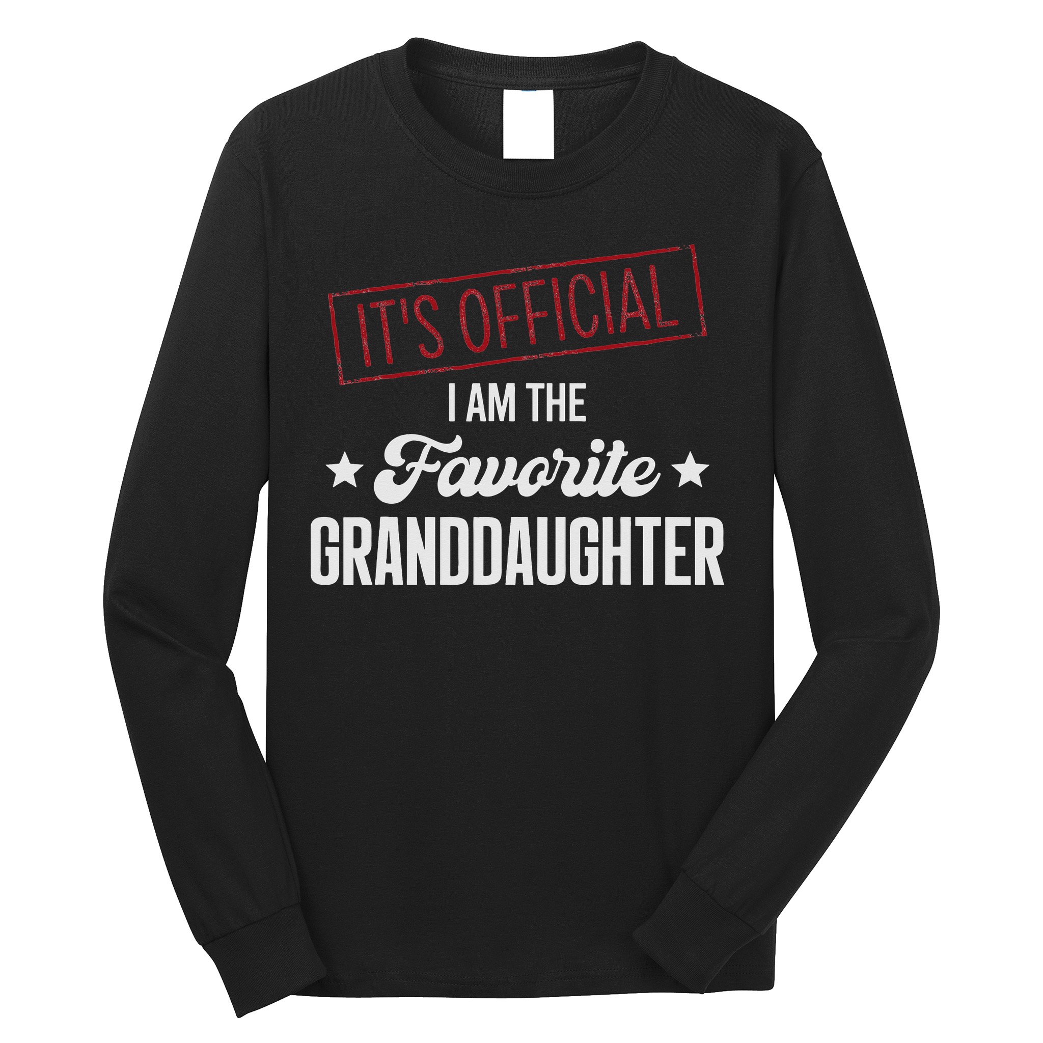 It's Official I Am The Favorite Granddaughter Funny Long Sleeve Shirt